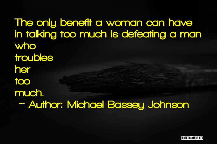 Talking Too Much Quotes By Michael Bassey Johnson