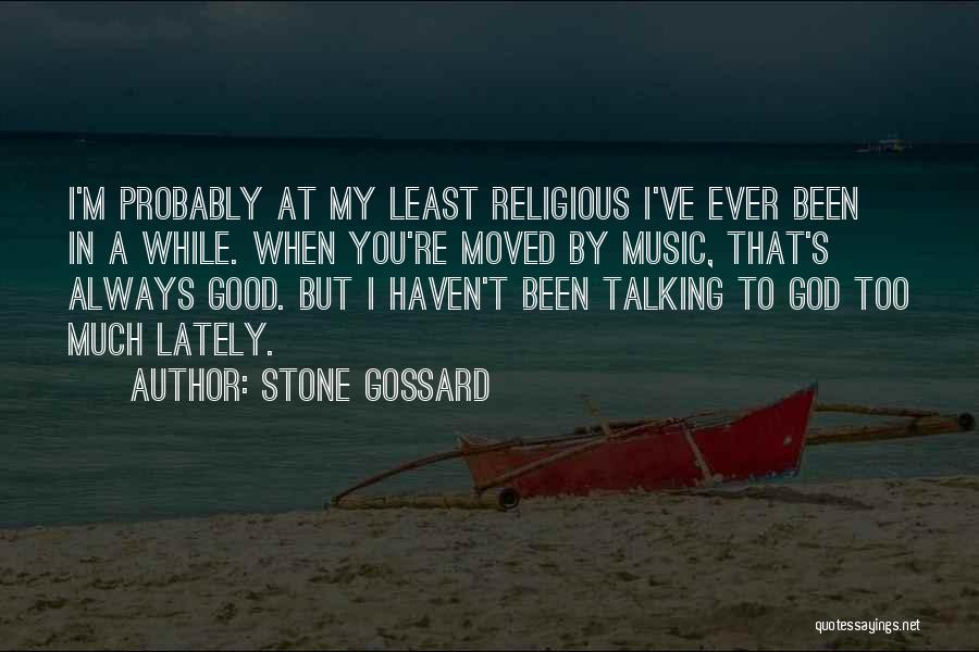 Talking Too Much Quotes By Stone Gossard