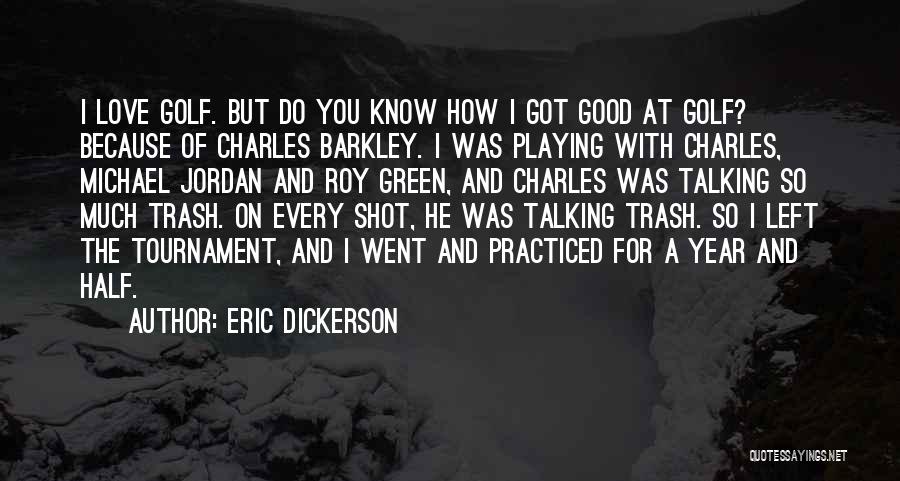 Talking Trash Quotes By Eric Dickerson