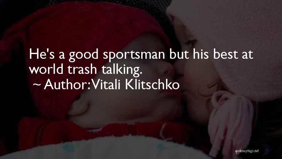 Talking Trash Quotes By Vitali Klitschko