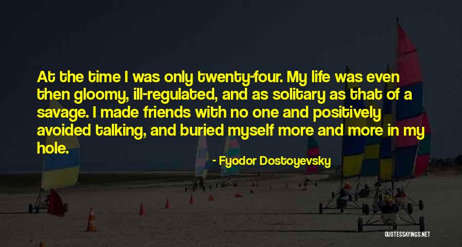 Talking With Friends Quotes By Fyodor Dostoyevsky Talking With Friends Quotes By Fyodor Dostoyevsky