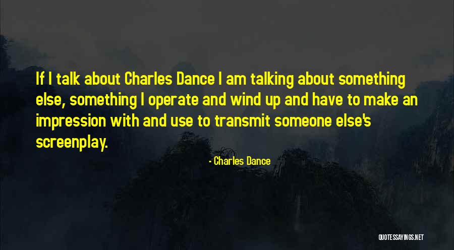 Talking With Someone Quotes By Charles Dance