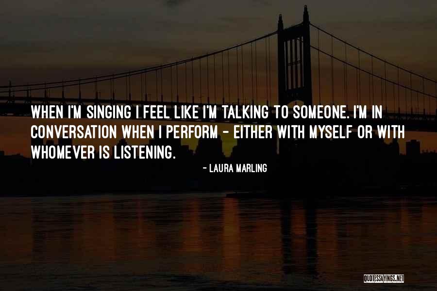 Talking With Someone Quotes By Laura Marling