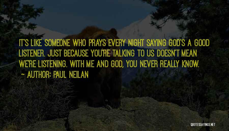 Talking With Someone Quotes By Paul Neilan