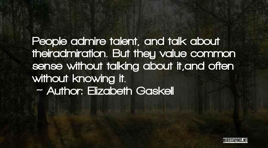 Talking Without Knowing Quotes By Elizabeth Gaskell