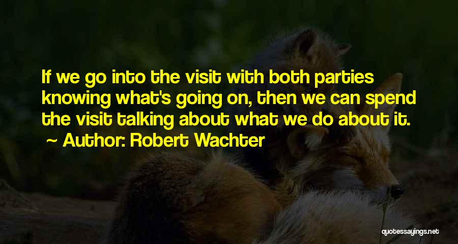 Talking Without Knowing Quotes By Robert Wachter