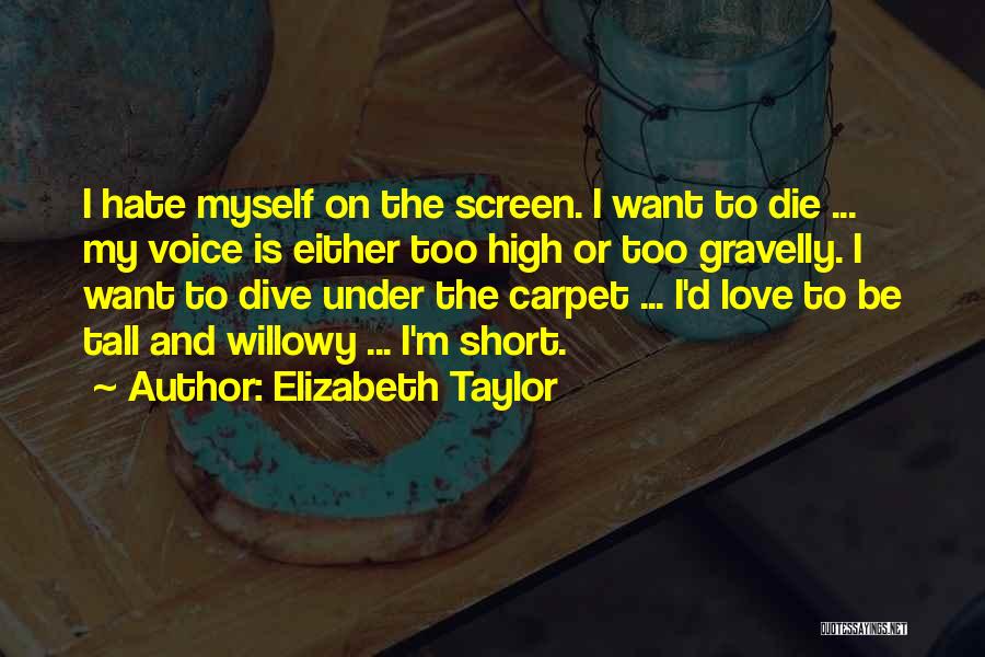 Tall And Short Quotes By Elizabeth Taylor