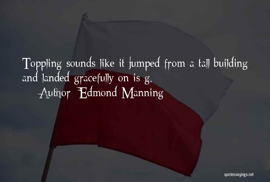 Tall Building Quotes By Edmond Manning