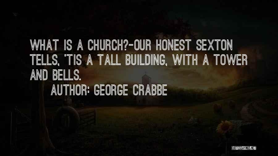 Tall Building Quotes By George Crabbe