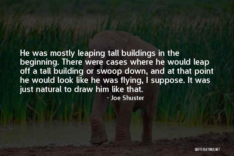 Tall Building Quotes By Joe Shuster