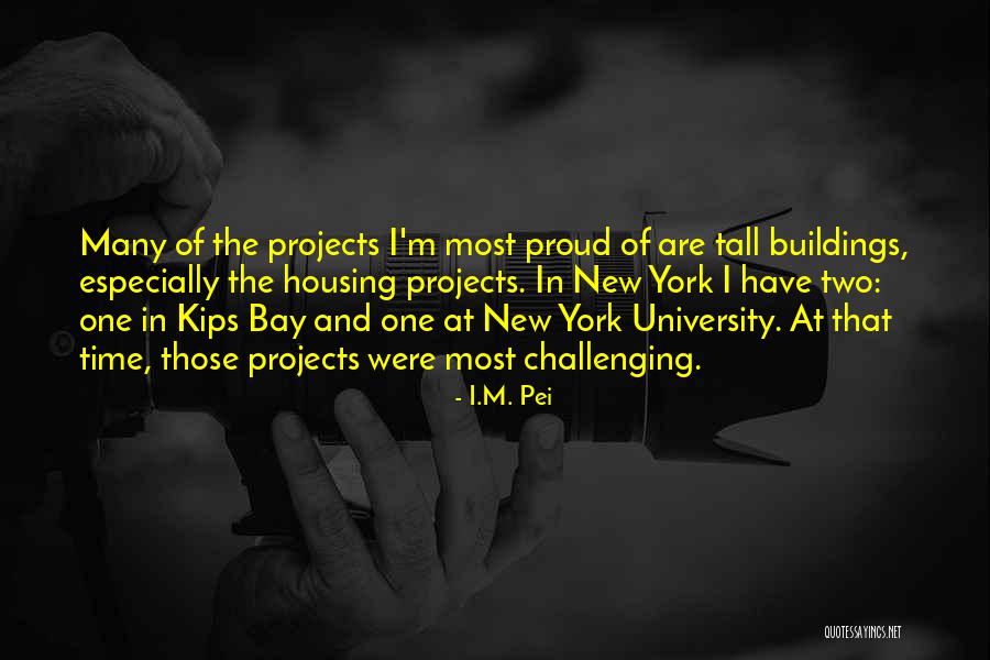 Tall Buildings Quotes By I.M. Pei Tall Buildings Quotes By I.M. Pei