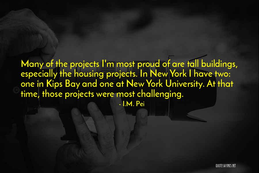 Tall Buildings Quotes By I.M. Pei