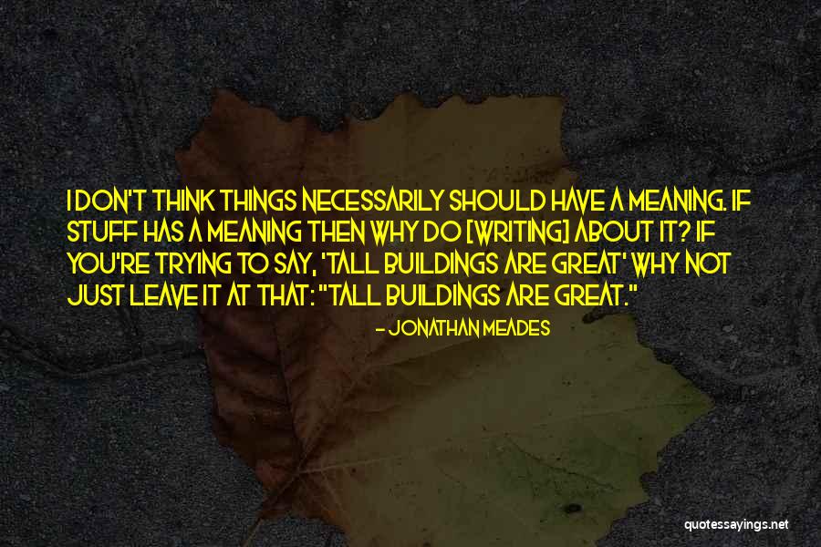 Tall Buildings Quotes By Jonathan Meades