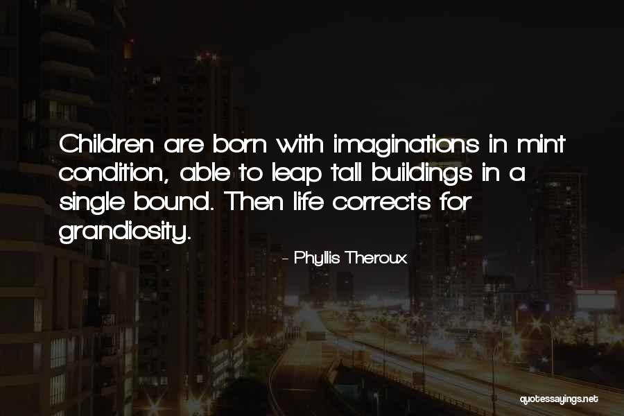 Tall Buildings Quotes By Phyllis Theroux Tall Buildings Quotes By Phyllis Theroux