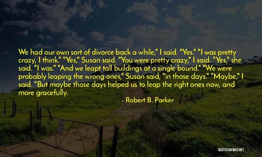 Tall Buildings Quotes By Robert B. Parker Tall Buildings Quotes By Robert B. Parker
