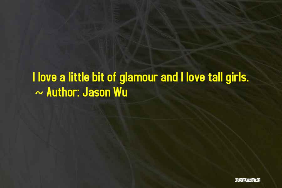 Tall Girl Quotes By Jason Wu