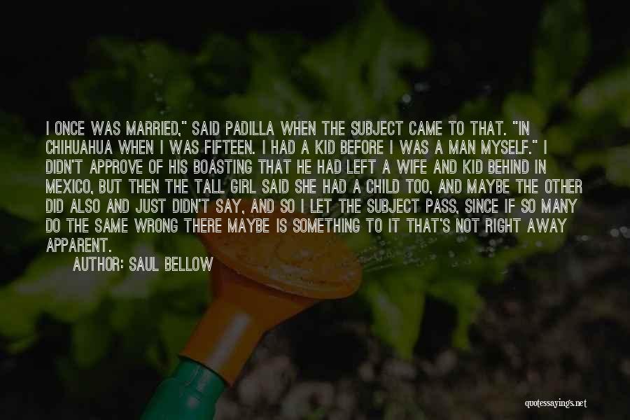 Tall Girl Quotes By Saul Bellow