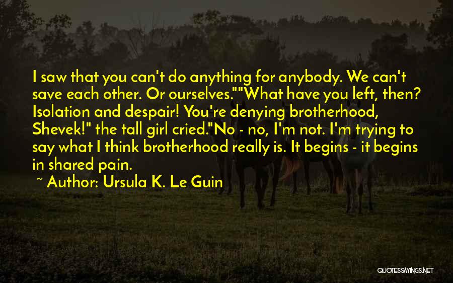 Tall Girl Quotes By Ursula K. Le Guin