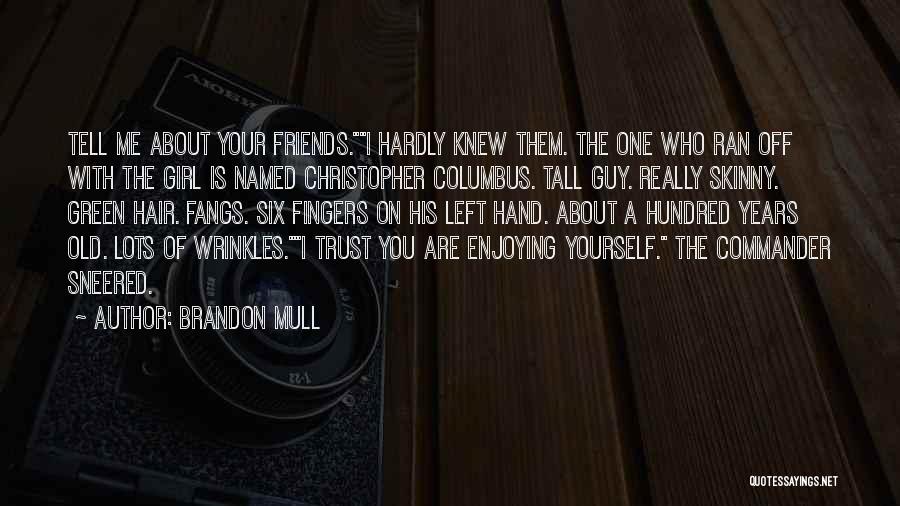 Tall Guy Quotes By Brandon Mull