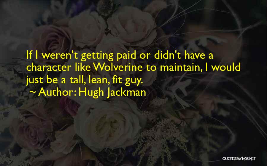 Tall Guy Quotes By Hugh Jackman