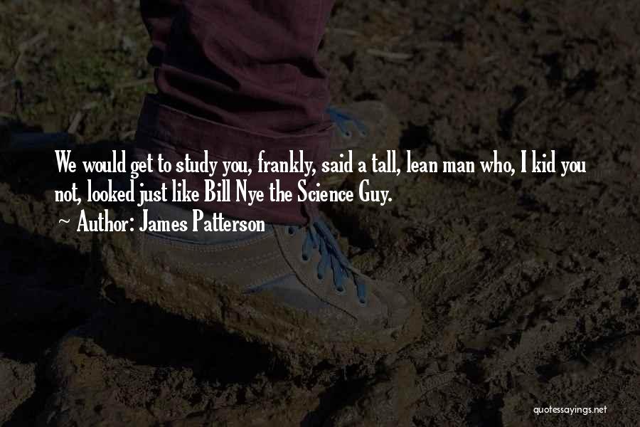 Tall Guy Quotes By James Patterson