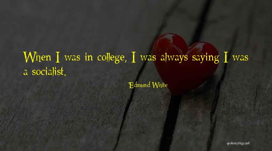 Tall Guy With Short Girlfriend Quotes By Edmund White Tall Guy With Short Girlfriend Quotes By Edmund White