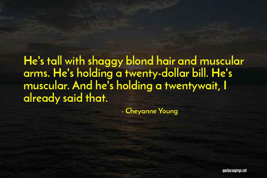 Tall Hair Quotes By Cheyanne Young Tall Hair Quotes By Cheyanne Young
