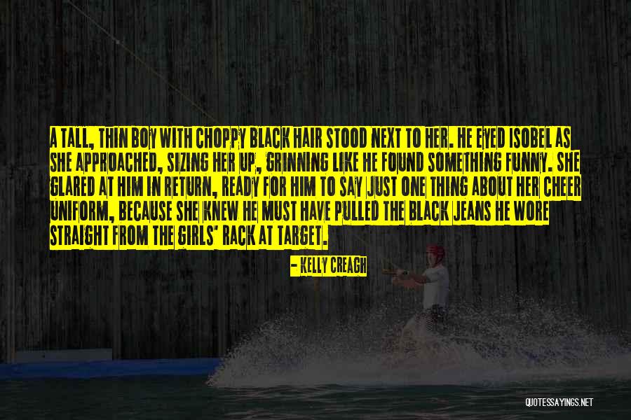 Tall Hair Quotes By Kelly Creagh Tall Hair Quotes By Kelly Creagh