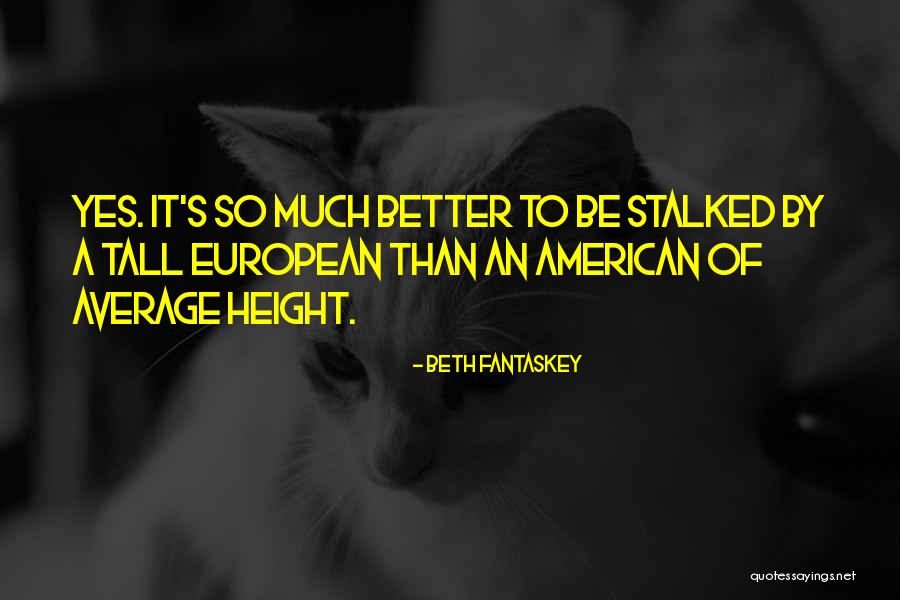 Tall Height Quotes By Beth Fantaskey Tall Height Quotes By Beth Fantaskey