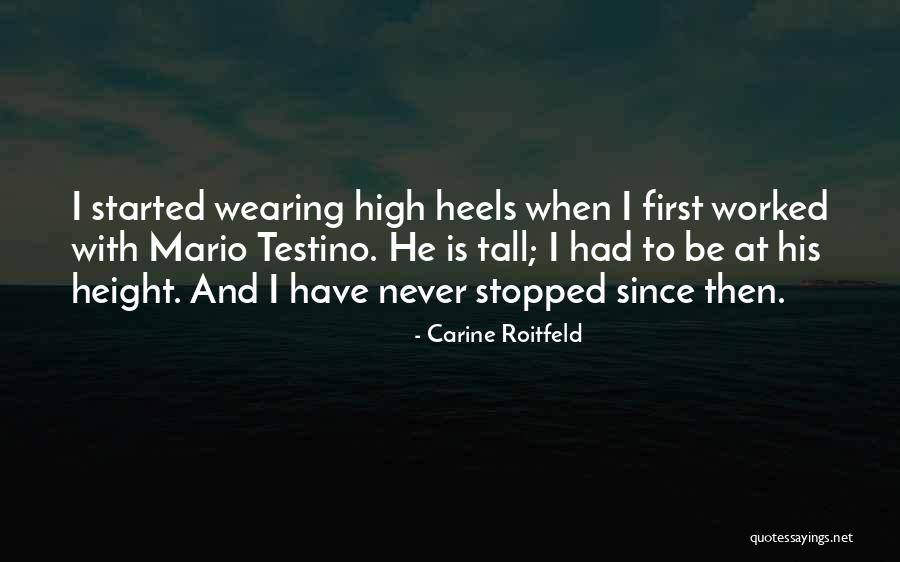 Tall Height Quotes By Carine Roitfeld Tall Height Quotes By Carine Roitfeld