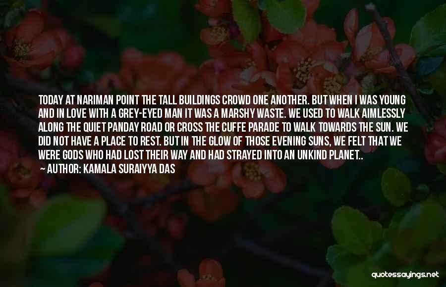 Tall Man Quotes By Kamala Suraiyya Das