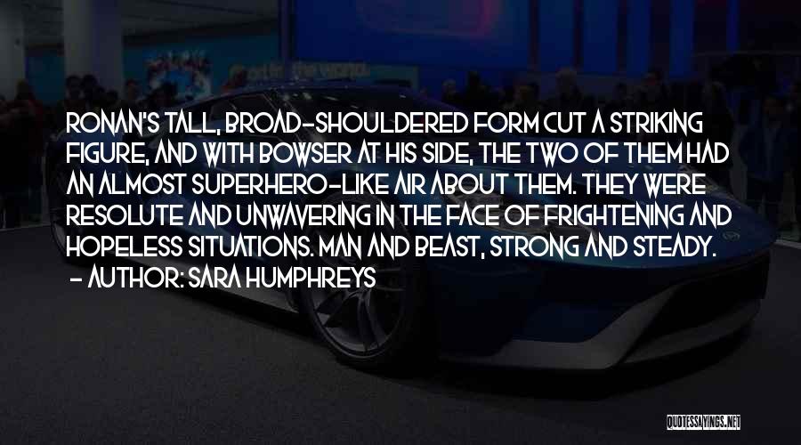 Tall Man Quotes By Sara Humphreys