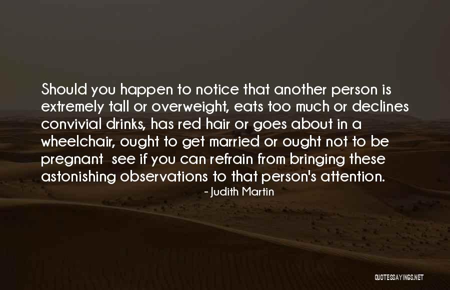Tall Person Quotes By Judith Martin Tall Person Quotes By Judith Martin