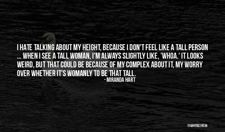 Tall Person Quotes By Miranda Hart Tall Person Quotes By Miranda Hart