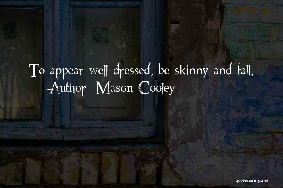 Tall Quotes By Mason Cooley