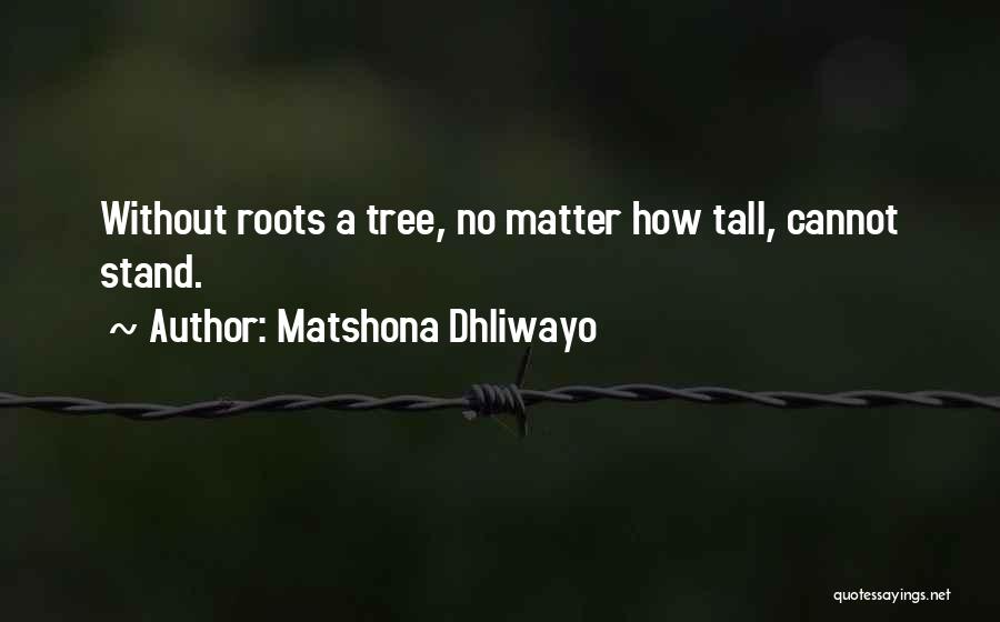 Tall Quotes By Matshona Dhliwayo