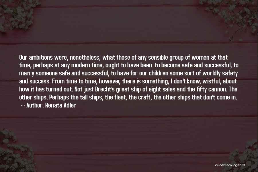 Tall Ship Quotes By Renata Adler