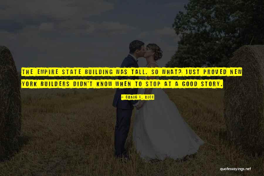 Tall Story Quotes By Craig L. Rice