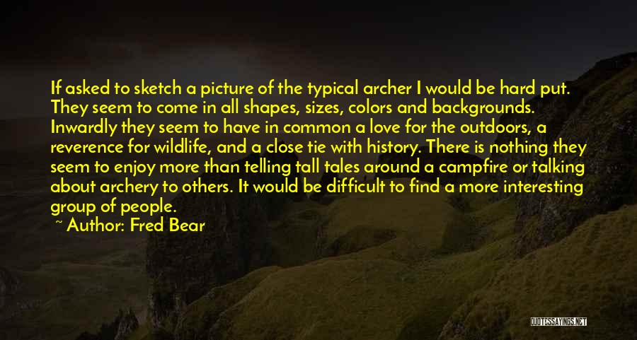 Tall Tales Quotes By Fred Bear