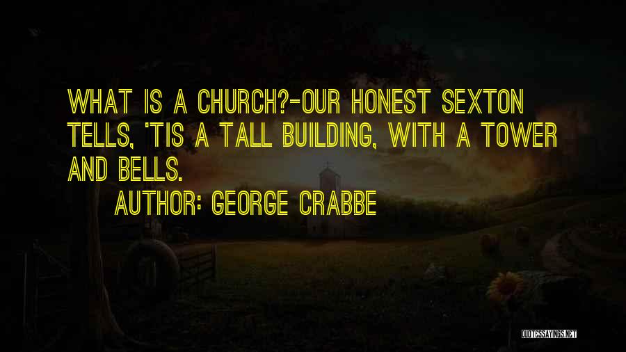 Tall Towers Quotes By George Crabbe