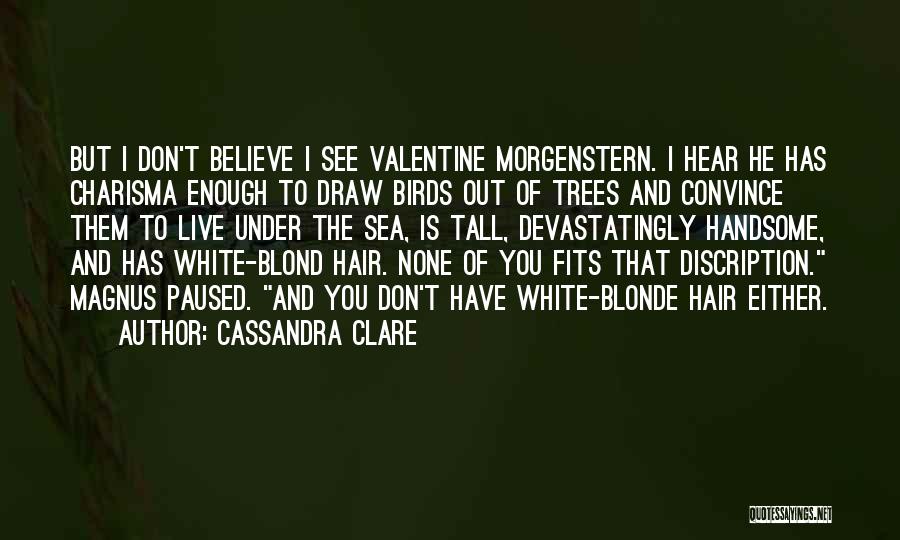 Tall Trees Quotes By Cassandra Clare