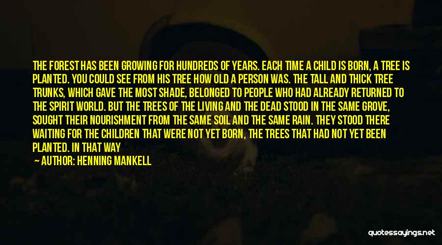 Tall Trees Quotes By Henning Mankell