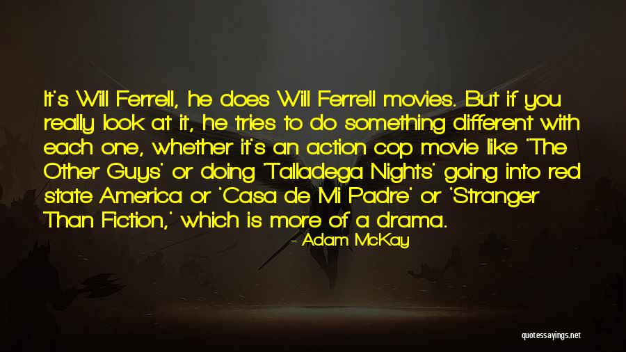 Talladega Nights Quotes By Adam McKay Talladega Nights Quotes By Adam McKay