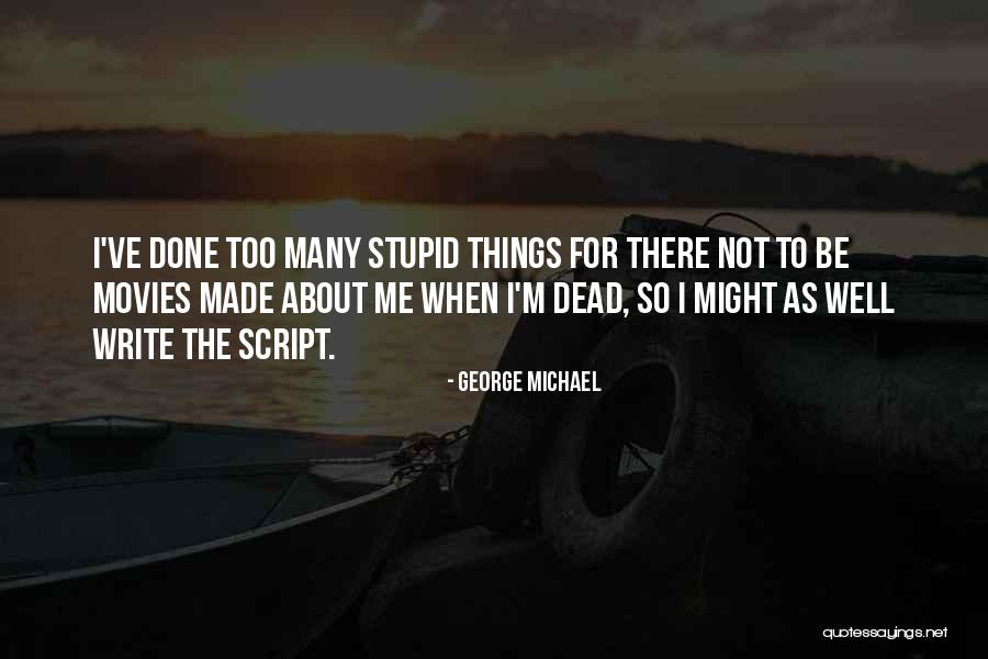 Taller 13 Quotes By George Michael Taller 13 Quotes By George Michael