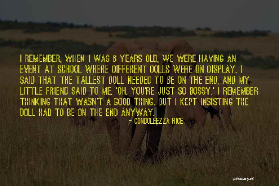 Tallest Friend Quotes By Condoleezza Rice Tallest Friend Quotes By Condoleezza Rice