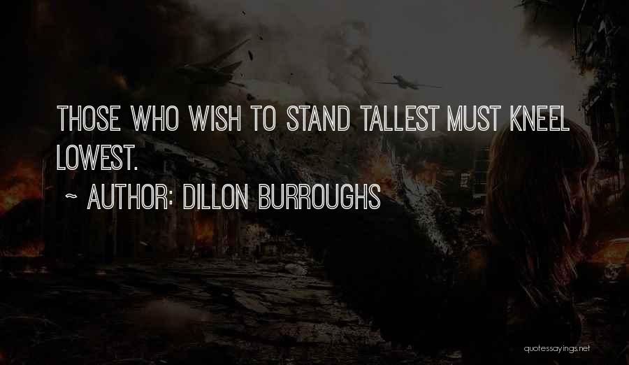 Tallest Quotes By Dillon Burroughs