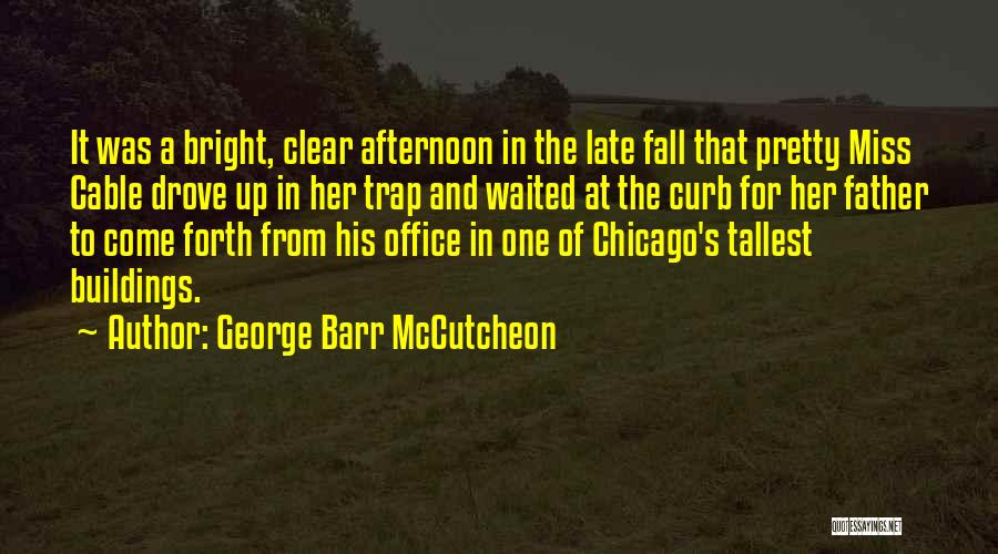 Tallest Quotes By George Barr McCutcheon