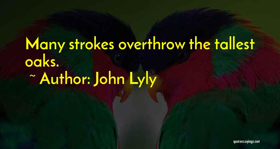 Tallest Quotes By John Lyly