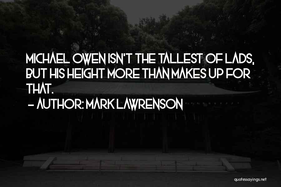 Tallest Quotes By Mark Lawrenson