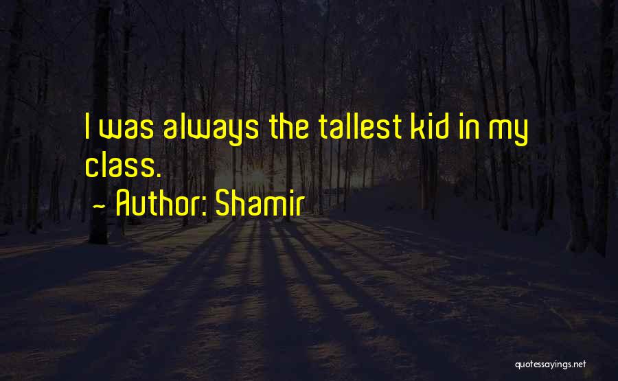 Tallest Quotes By Shamir